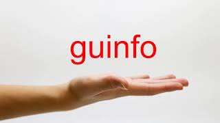 How to Pronounce guinfo - American English