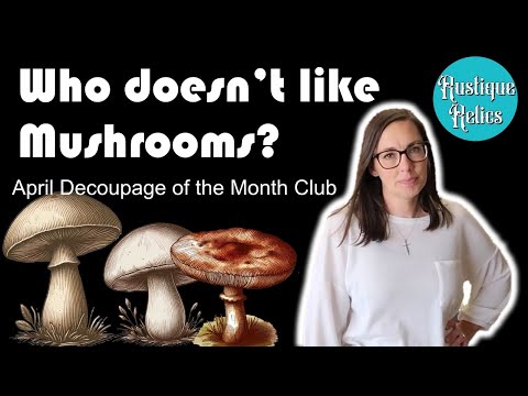 Who doesn't like mushrooms? April Decoupage of the Month!