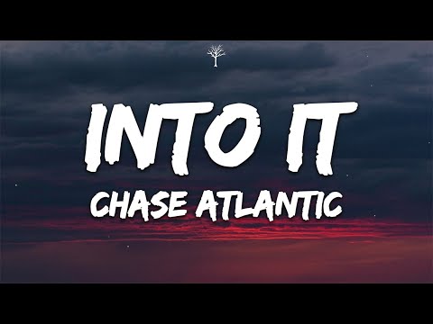 Chase Atlantic - Into It (Lyrics)