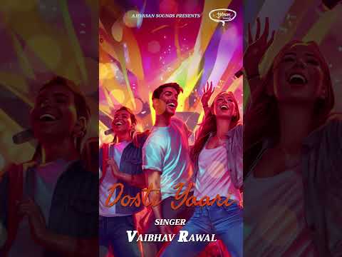 Dosti Yaari | Vaibhav Rawal | Ajivasan Sounds