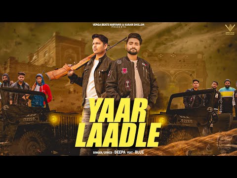 Yaar Laadle | Deepa | Ft. Blue | new haryanvi songs haryanavi 2022