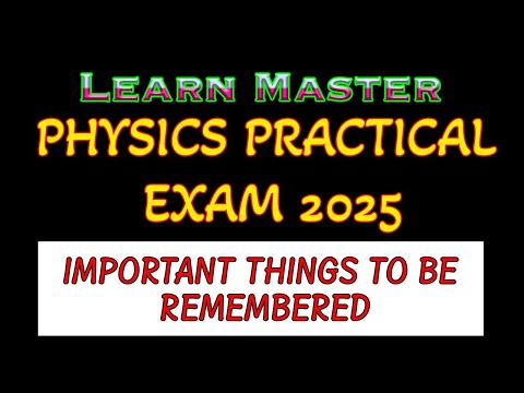 Physics Practical Examination 2025 | Important Things to be Remembered | Things to Know