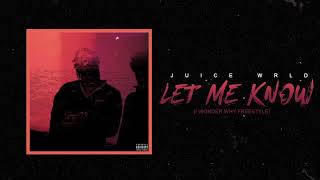 Juice WRLD "Let Me Know (I Wonder Why Freestyle)" (Official Audio)