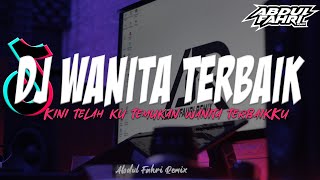 DJ WANITA TERBAIK BREAKBEAT FULLBASS VIRAL TIKTOK | WANITA TERBAIK ANDRE MASTIJAN REMIX TERBARU 2024