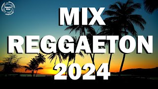 REGGGAETON 2024 - MIX REGGAETON 2024 - CANCIONES DE MODA 2024