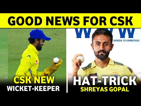 IPL 2025 : Good News For CSK | Shreyas Gopal Hat-trick | CSK New Wicket-keeper ||