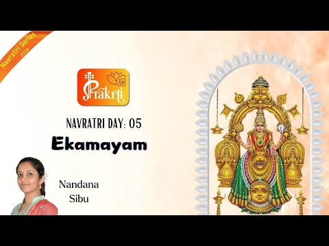 Ekamayam Ekantha Sundaram | Mookambika | Navaratri Series 2024 | Prakrti | Nandana Sibu