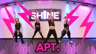 "APT." by Rose' & Bruno Mars. SHiNE DANCE FITNESS™