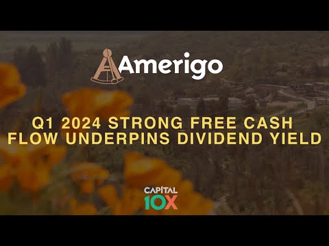 Amerigo Q1 2024 Results: Strong Free Cash Flow Underpins Industry Leading Dividend Yield