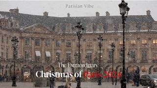 Christmas in Paris 2024 | Noël à Paris - Discover the Rare & Extraordinary!