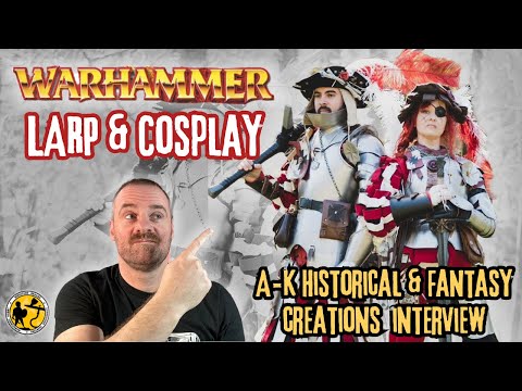 Warhammer Fantasy | LARP, Cosplay & Tabletop | An Interview with A K Historical & Fantasy Creations