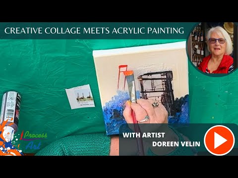 Acrylic and Mixed Media: Creative Collage Meets Acrylic Painting: Mixing Mediums with Doreen Velin