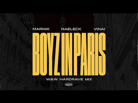 Marnik & Naeleck - Boyz In Paris (with VINAI) [W&W HardRave Mix]