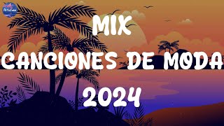 MIX CANCIONES DE MODA 2024 - LO MAS SONADO 2024 ~ LO MAS NUEVO 2024