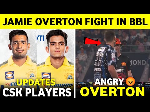 IPL 2025 : Jamie Overton Fight BBL | CSK Players Performance Updates | CSK News ||