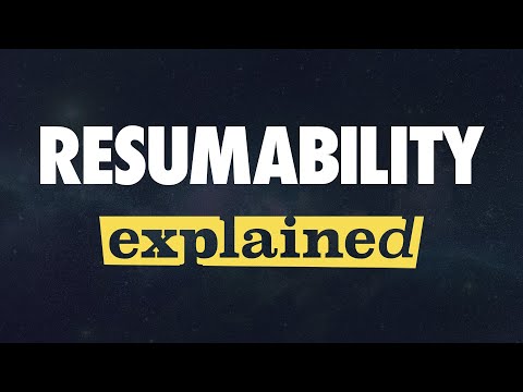 Resumability Explained