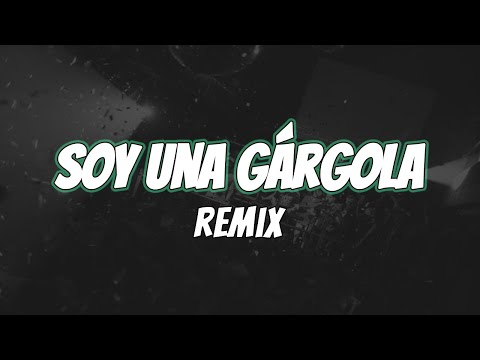 SOY UNA GÁRGOLA (REMIX) ✘ DJLB