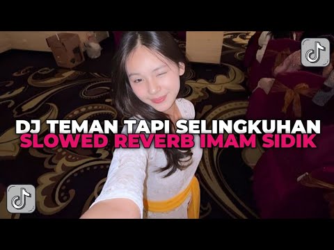 DJ WALAU KITA BERTEMAN TAPI BISA ROMANTISAN | DJ TEMAN TAPI SELINGKUHAN IMAM SIDIK YANG KALIAN CARI!