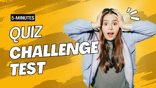 5-Minute Quiz Challenge: Test Your Brainpower!