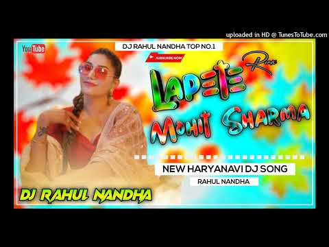 Lapete Mohit Sharma New Haryanvi dj remix song DJ Rahul Nandha