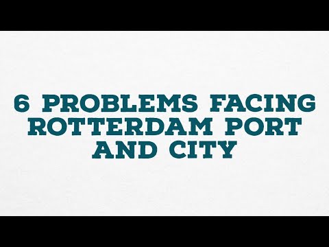 6 Problems Facing Rotterdam Port and City