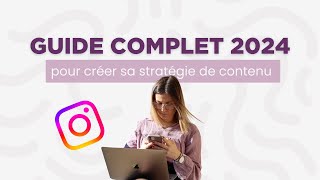 Créer sa stratégie de contenu INSTAGRAM en 2024 I Mon guide COMPLET