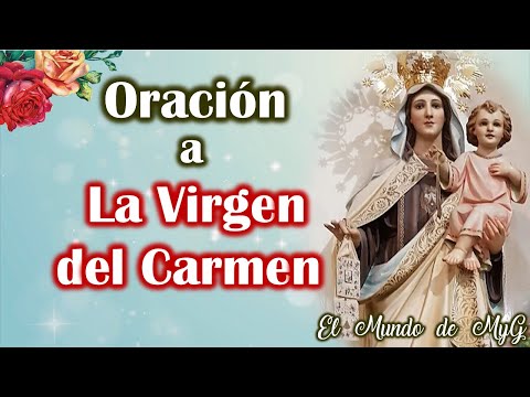 Oración a la Virgen del Carmen en su día, 16 de Julio 🌿🌹🌿Oraciones Católicas 🌿🌹🌿 El Mundo de MyG 💖💖💖