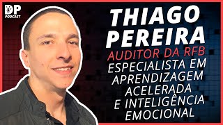 THIAGO PEREIRA (Aprendizagem Acelerada e Inteligência Emocional) - DP Podcast #24