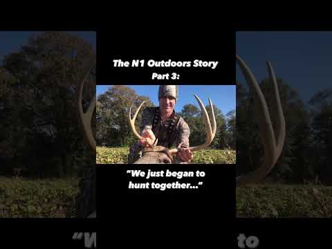 The N1 Outdoors Story Part 3 ["We just began to hunt together"] #hunting #fishing #outdoors