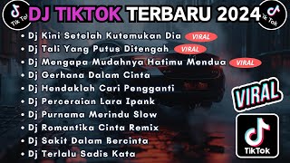 DJ TIKTOK TERBARU 2024 FULL BASS || DJ KINI SETELAH KUTEMUKAN DIA | DJ TALI YANG PUTUS DI TENGAH