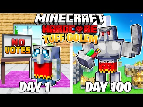 I Survived 100 DAYS as a TUFF GOLEM in HARDCORE Minecraft!