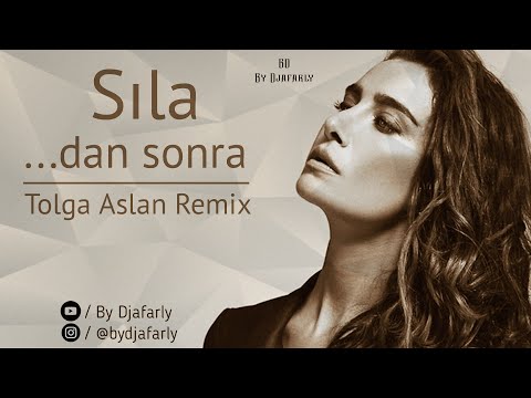 Sıla - ...dan sonra (Tolga Aslan Remix) #ByDjafarly