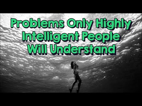 5 Problems Only Highly Intelligent People Will Understand