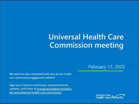 February 13th, 2025, Universal Health Care Commission