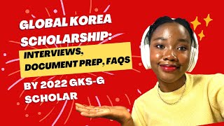 Global Korea Scholarship (GKS)/ Interviews/ Document prep/ FAQS