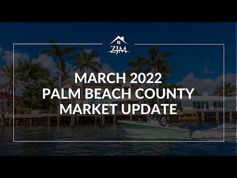 March 2022 Palm Beach County Market Update