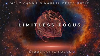 Limitless Focus - 40Hz Gamma Binaural Beats, Brainwave Music for Super Concentration and Focus