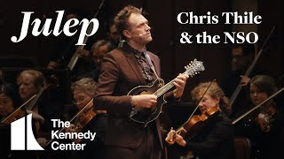 Julep - Chris Thile & National Symphony Orchestra