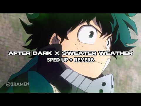 After Dark x Sweater Weather Sped Up + Reverb EDIT AUDIO