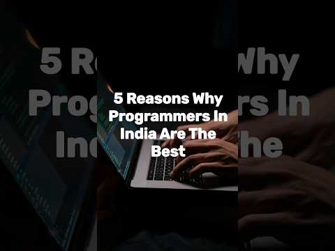 Top 5 reasons why Programmers in India are the best #programming #india #programmer