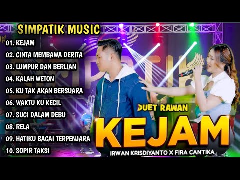 KEJAM, CINTA MEMBAWA DERITA IRWAN KRISDIYANTO X FIRA CANTIKA | SIMPATIK MUSIC FULL ALBUM