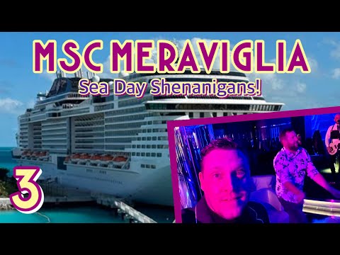 MSC Meraviglia: Fancy night & sea day shenanigans! | PART 3, January 2024