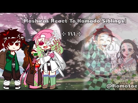 「Hashiras React To Kamado Siblings」 ✢1/1 ✢ Ship ✢ Romotoe