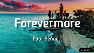 Forevermore | By Paul Bennett | Lyrics Video - KeiRGee