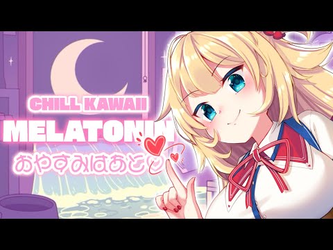 【Melatonin】 cute haato to help you be happy 【CHILL KAWAII】