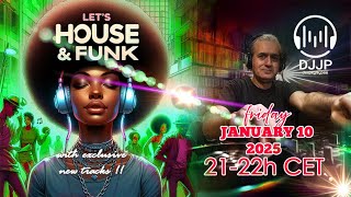 NEW!! DJJP's Friday Night HOUSE & FUNK PARTY session from January 10 2025