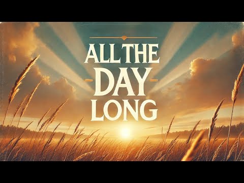 All the Day Long | Pastor Adam Newell | Church Unlimited