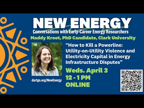 "How to Kill a Powerline," with Maddy Kroot, PhD Candidate, Clark University