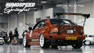 Sumospeed: Springfest 2017 | Official Recap Film | HALCYON (4K)