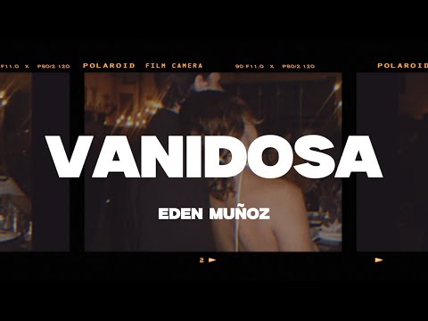 Eden Muñoz - Vanidosa (Letra/Lyrics)